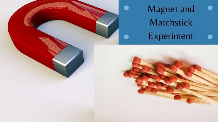 Magnet and matchstick experiment